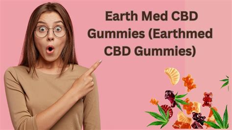 earth med rosemont|earthmed me cbd gummies.